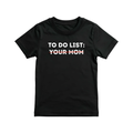 To Do List: Your Mom