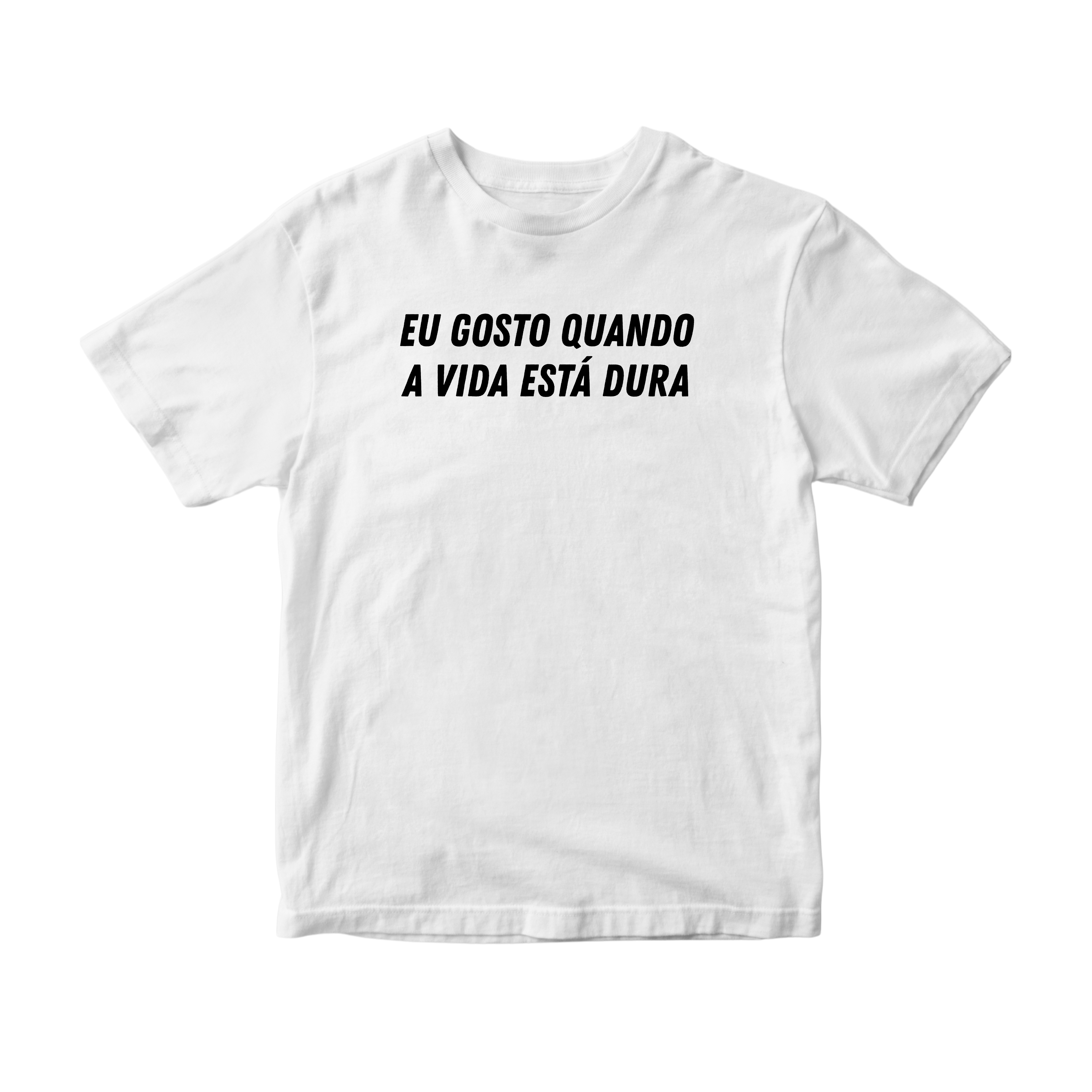 Eu Gosto Quando A Vida Está Dura