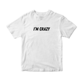 I'm Crazy