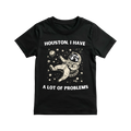 Houston, I Have A Lot Of Problems
