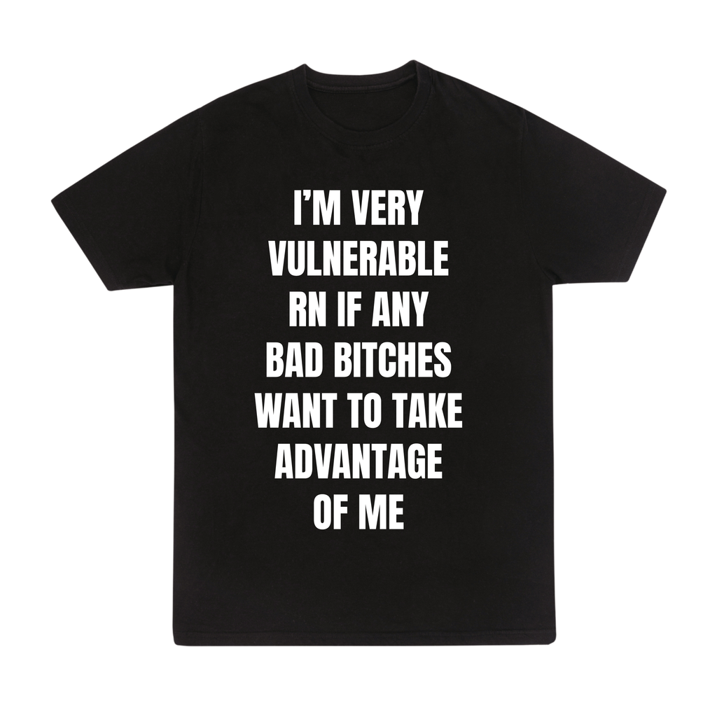 I'm very vulnerable