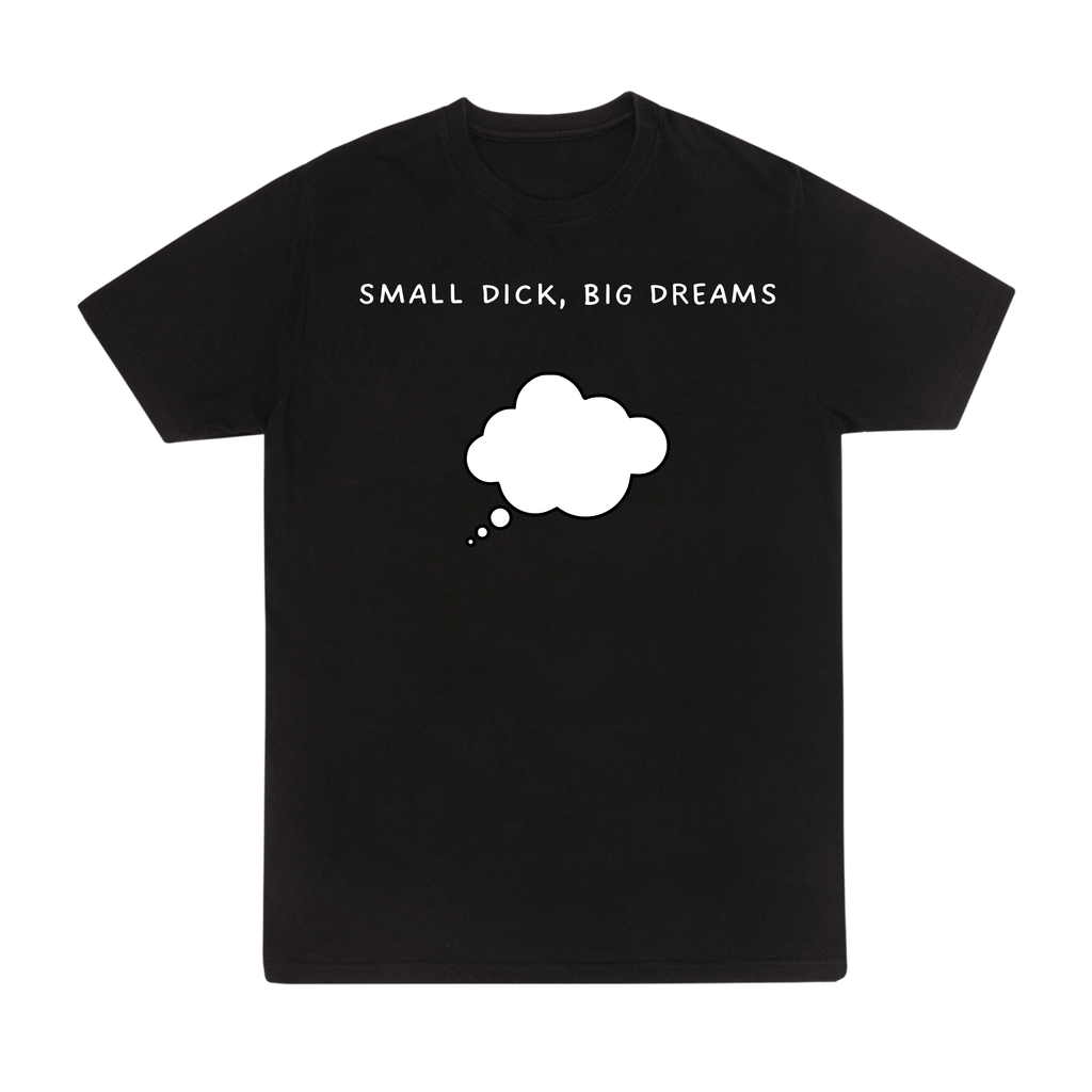 Small dick, big dreams